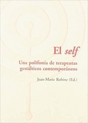 El self: Una polifonía de terapeutas gestálticos contemporáneos - Jean-Marie Robine