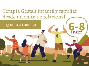 Jugando a cambiar: Terapia Gestalt infantil y familiar desde un enfoque relacional